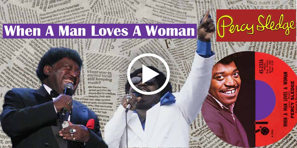 When A Man Loves A Woman by Percy Sledge - Hit from 1966