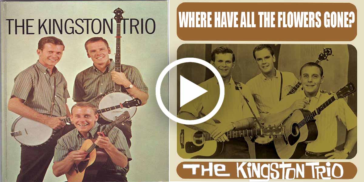 Where Have All The Flowers Gone? (1961) by The Kingston Trio: A Nostalgic Hit for Oldies Music Lovers
