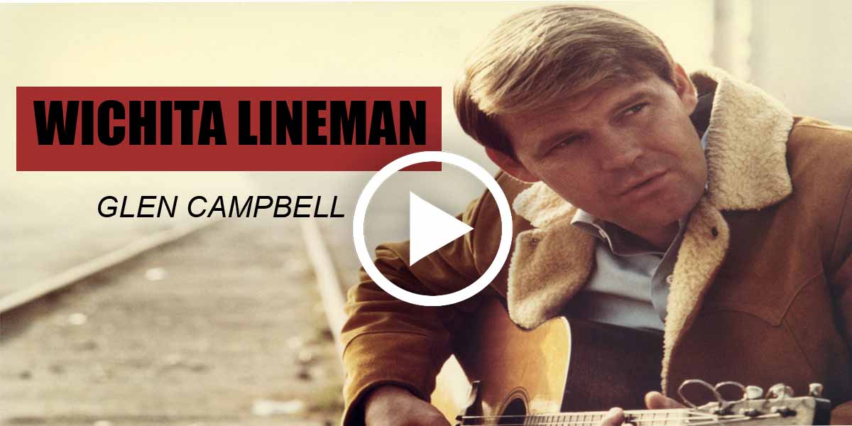 Wichita Lineman by Glen Campbell (1968): A Beloved Classic for Oldies Music Lovers