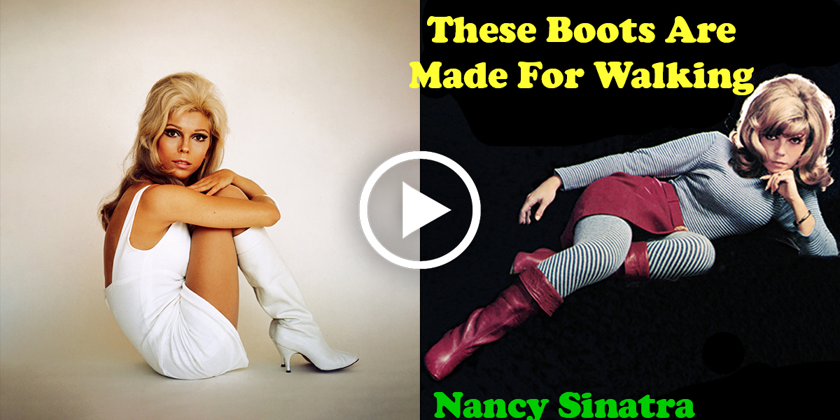 These Boots Are Made for Walkin' by Nancy Sinatra: A Classic Oldies Hit from 1966